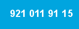 921 011 91 15